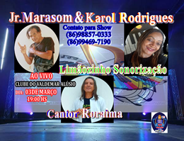Show da Banda Jr.Marasom & Karol Rodrigues,Cantor Roraima,Limãozinho Sonorização